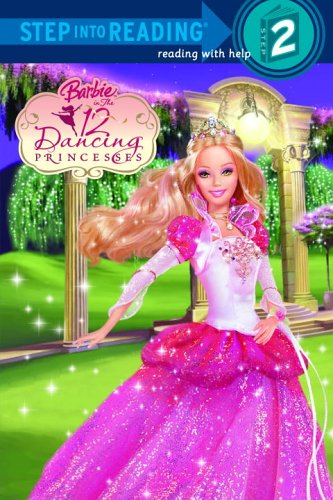 Barbie in the 12 Dancing Princesses (Step Into Reading. Step 2) Novels & Short Stories