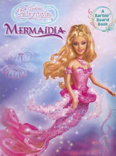 Barbie Fairytopia: Mermaidia Board Book (Barie Fairytopia) Novels & Short Stories