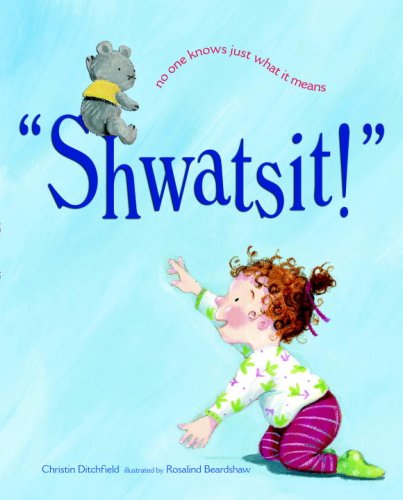 Shwatsit!: No One Knows Just What It Means Non-fiction