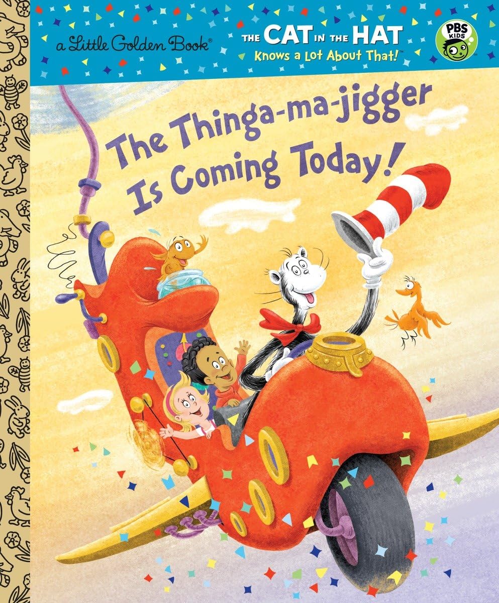 The Thinga-ma-jigger is Coming Today! (Dr. Seuss/Cat in the Hat) (Little Golden Book) Novels & Short Stories