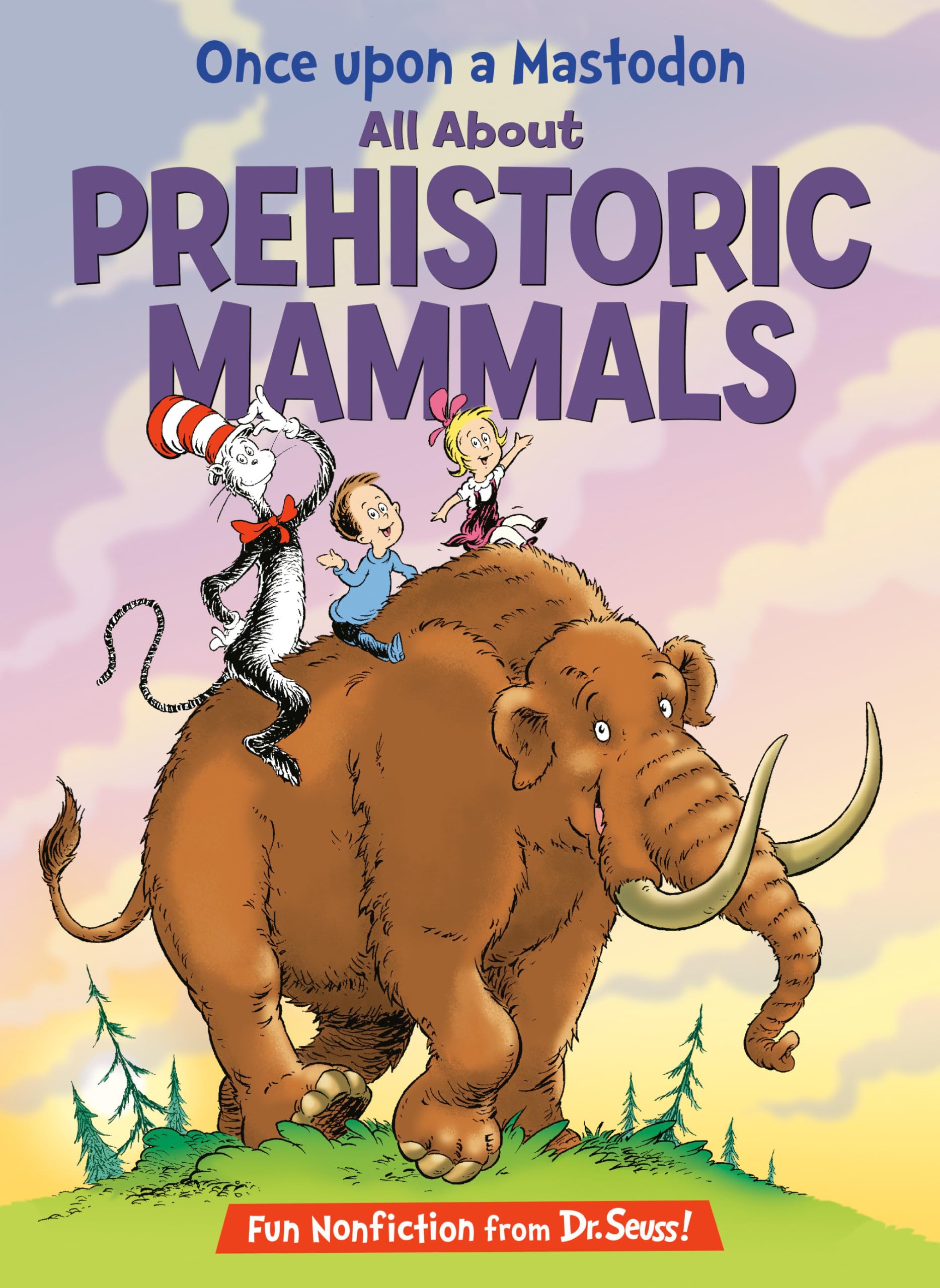 Once Upon a Mastodon: All about Prehistoric Mammals Parents & Children