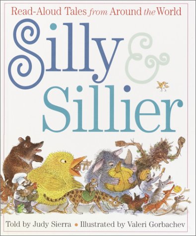 Silly & Sillier: Read Aloud Tales from Around the World Novels & Short Stories