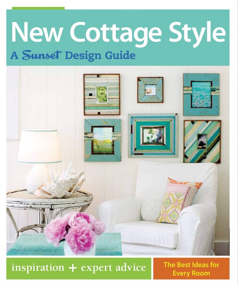 New Cottage Style: A Sunset Design Guide (Sunset Design Guides) Hobbies & Crafts