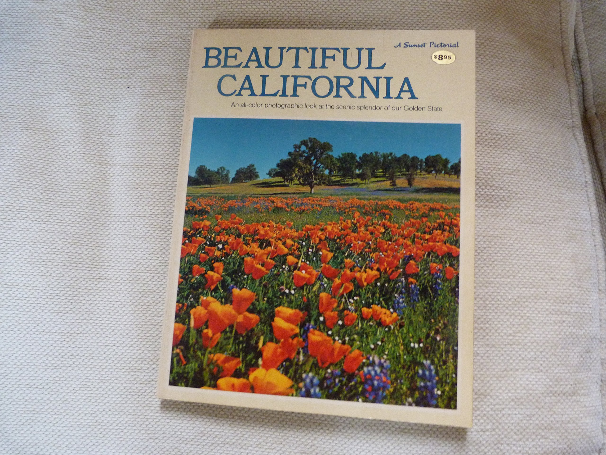 Beautiful California: An all-color photographic look at the scenic splendor of our Golden State (A Sunset Pictorial) Books