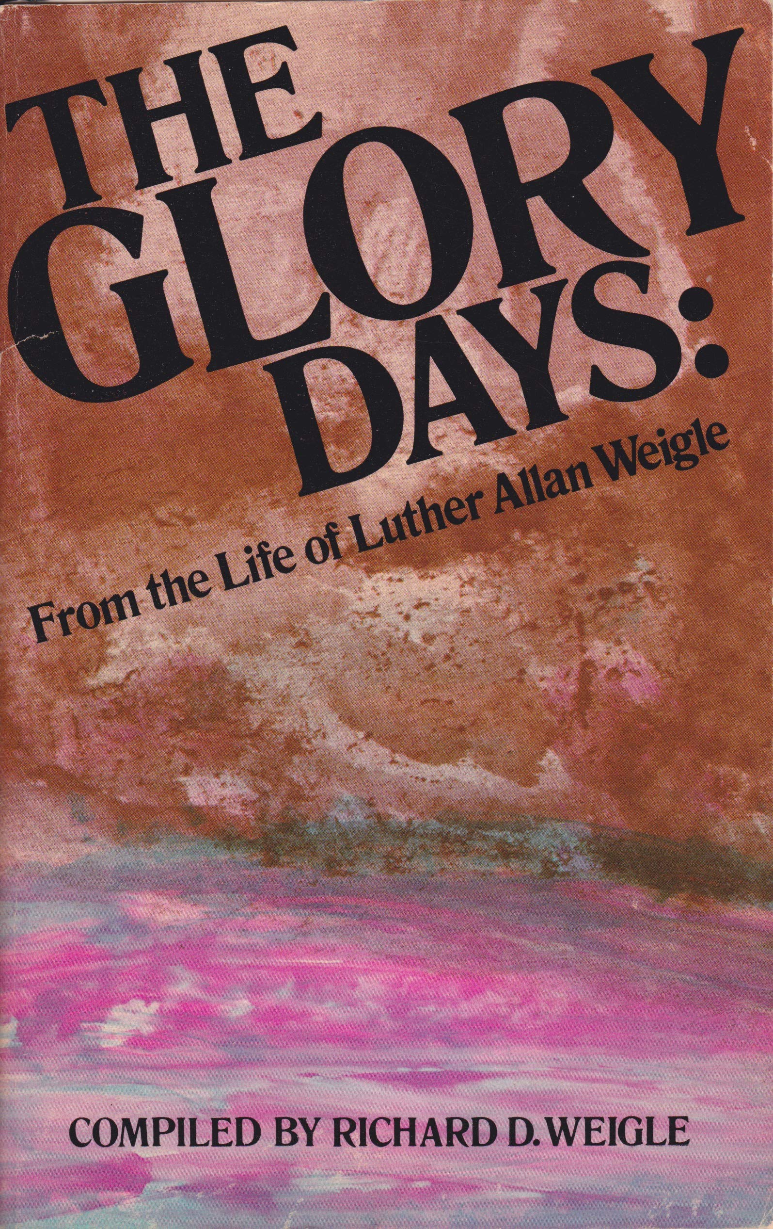 Glory Days : From the Life of Luther Allan Weigle Books