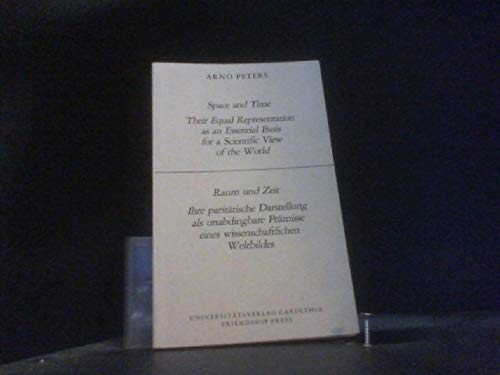 Space and Time: Their Equal Representation As an Essential Basis Fro a Scientific View of the World/Raum Und Zeit : Ihre Paritatische Darstellung Al Geology & Geography