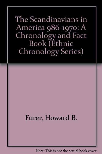 The Scandinavians in America 986-1970: A Chronology and Fact Book (Ethnic Chronology Series, Band 6) Books