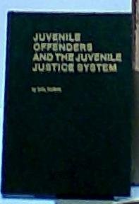 Juvenile Offenders and the Juvenile Justice Systems (Legal Almanac Series, Band 22) Reference Books