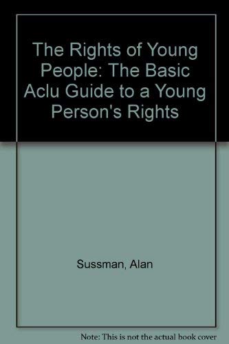 The Rights of Young People: The Basic Aclu Guide to a Young Person's Rights Law