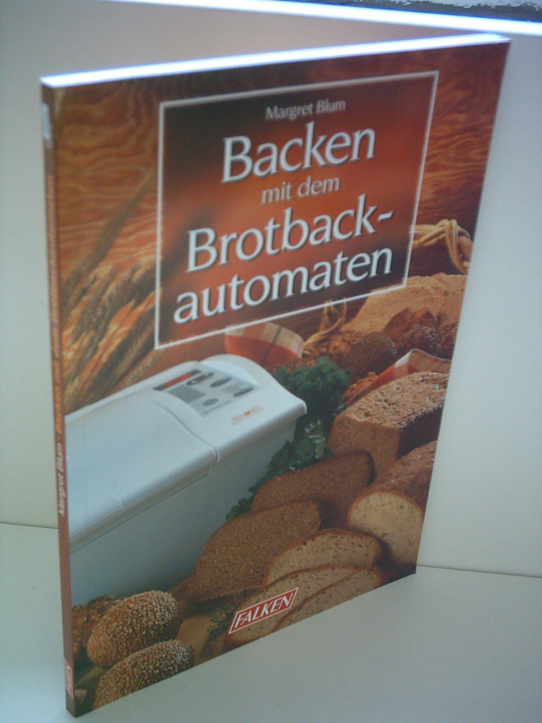 Margret Blum: Backen mit dem Brotbackautomaten Books
