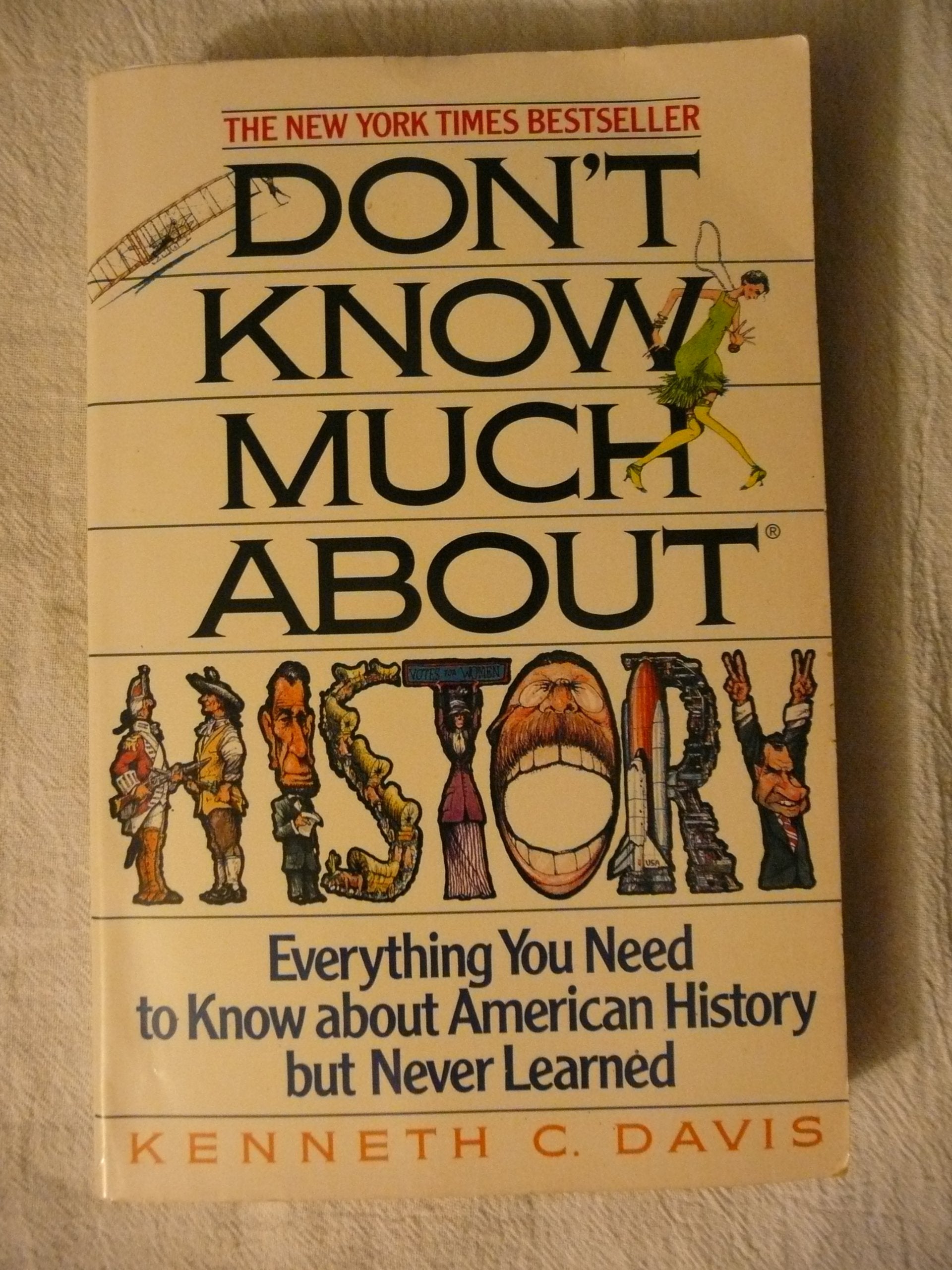 Don't Know Much About History: Everything You Need to Know About American History but Never Learned Politics & History