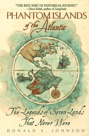 Phantom Islands of the Atlantic: The Legends of Seven Lands That Never Were book