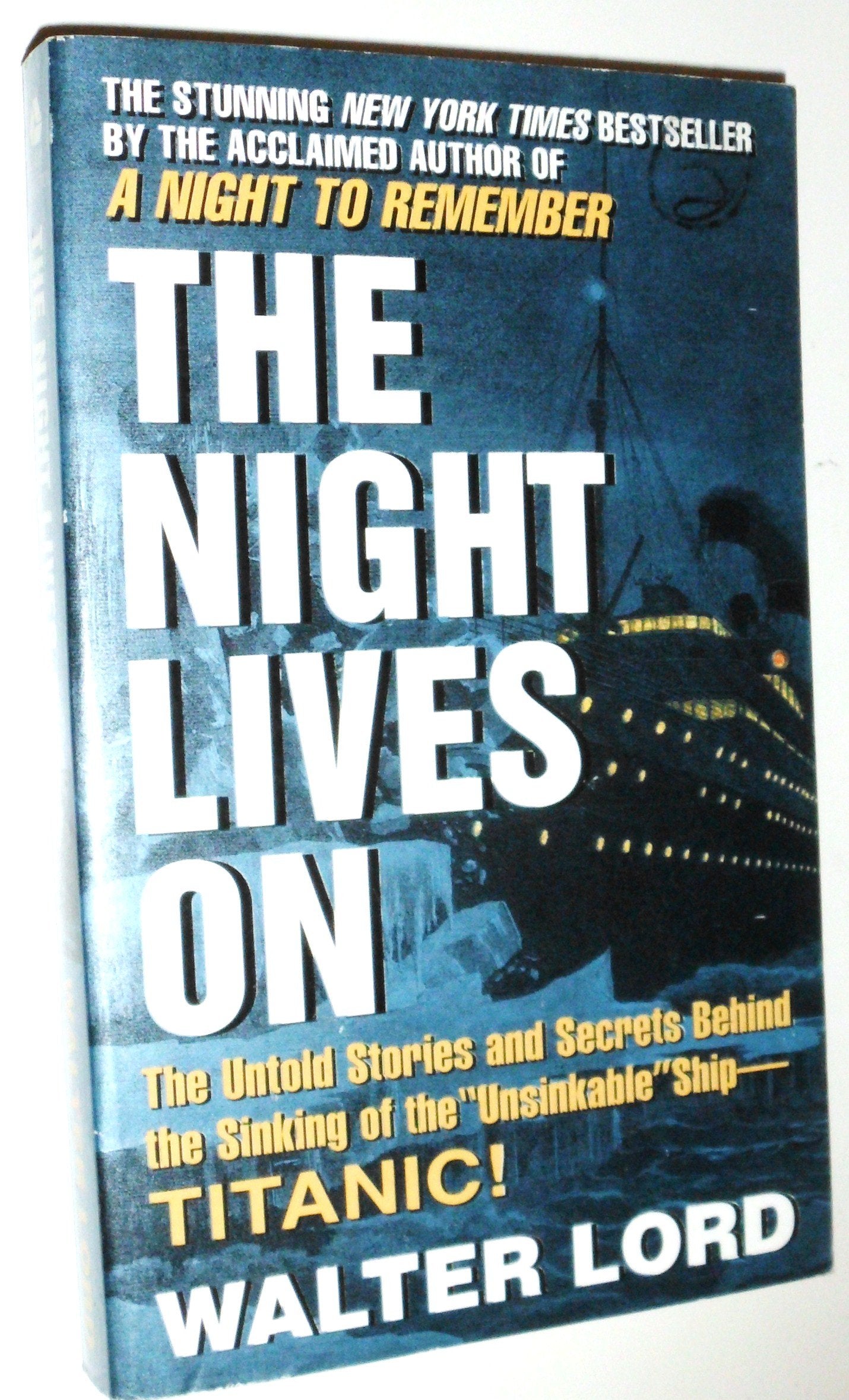 Night Lives On: The Untold Stories and Secrets Behind the Sinking of the 'Unsinkable' Ship - "Titanic"! Politics & History