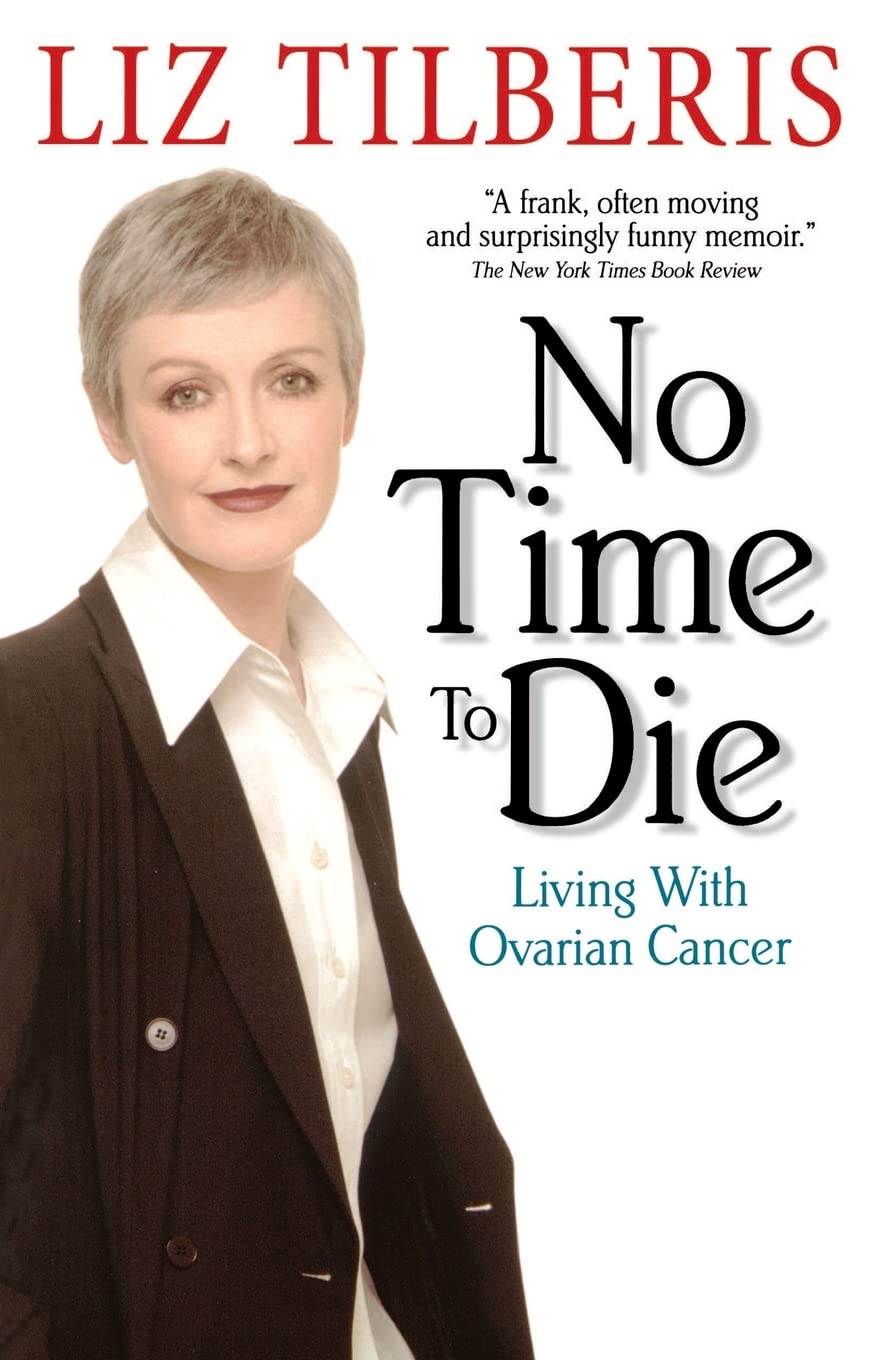 No Time to Die: Living with Ovarian Cancer Books