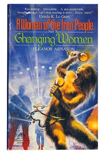 A Woman of the Iron People: Changing Women/Part 2 Fantasy & Sci-Fi