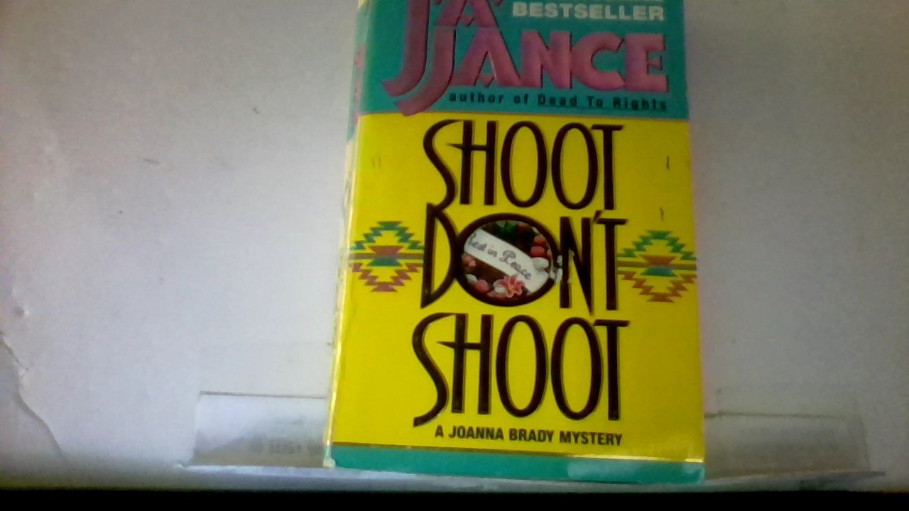 Shoot Don't Shoot: An Electrifying Crime Thriller with a Female Sheriff Investigating Serial Killings (Joanna Brady Mysteries, 3, Band 3) Contemporary literature