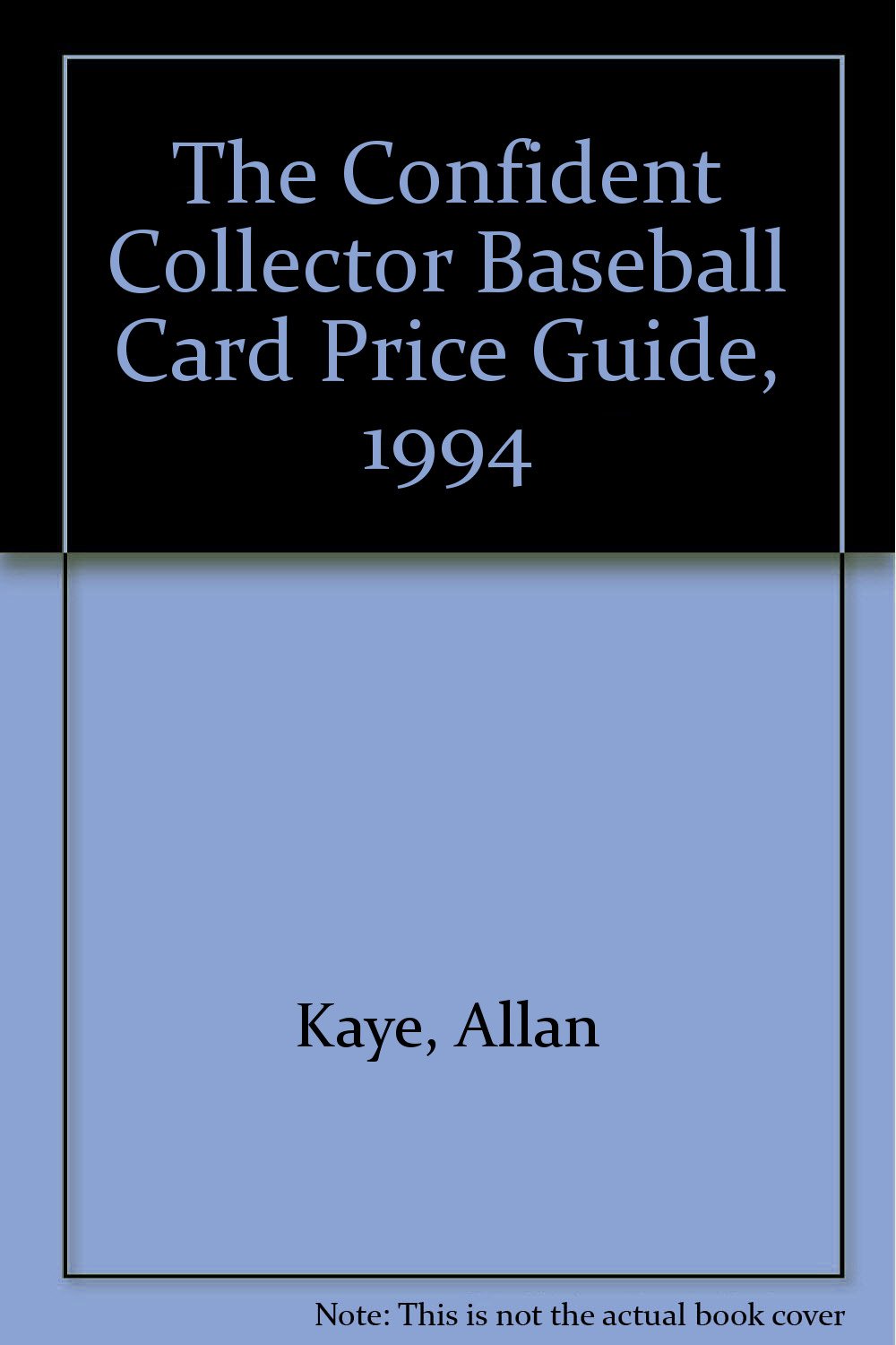 The Confident Collector Baseball Card Price Guide, 1994 Hobbies & Crafts