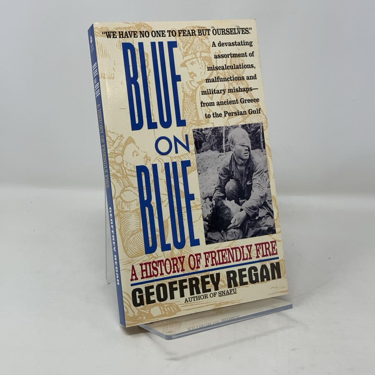Blue on Blue: A History of Friendly Fire Politics & History