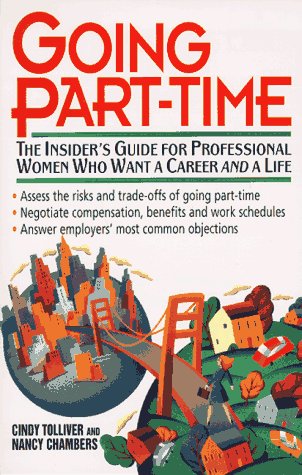 Going Part-Time: The Insider's Guide for Professional Women Who Want a Career and a Life book