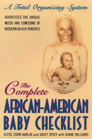 The Complete African-American Baby Checklist: A Total Organizing System for Parents Parents & Children