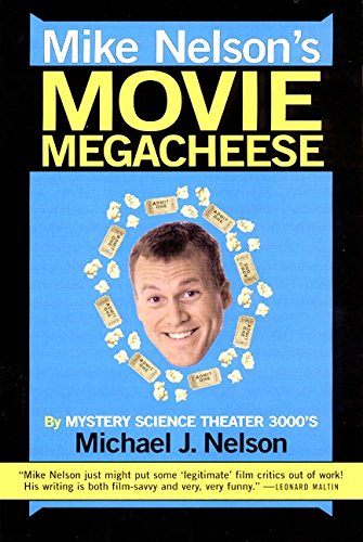 Mike Nelson's Movie Megacheese Essays & Short Stories