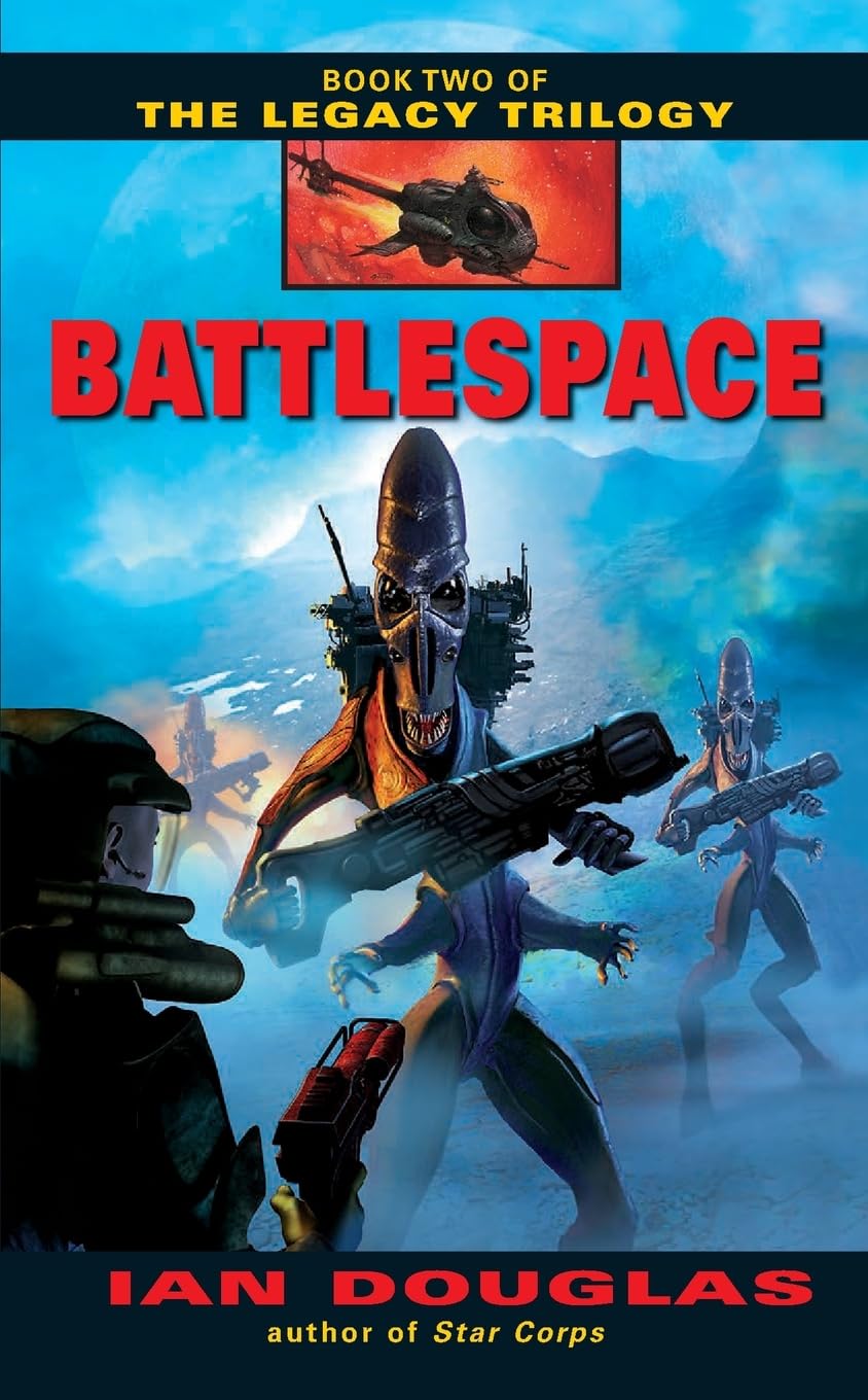 Battlespace: A Military Sci-Fi Mystery Where Marines Confront an Ancient Alien Threat (The Legacy Trilogy, 2, Band 2) Action & Adventure