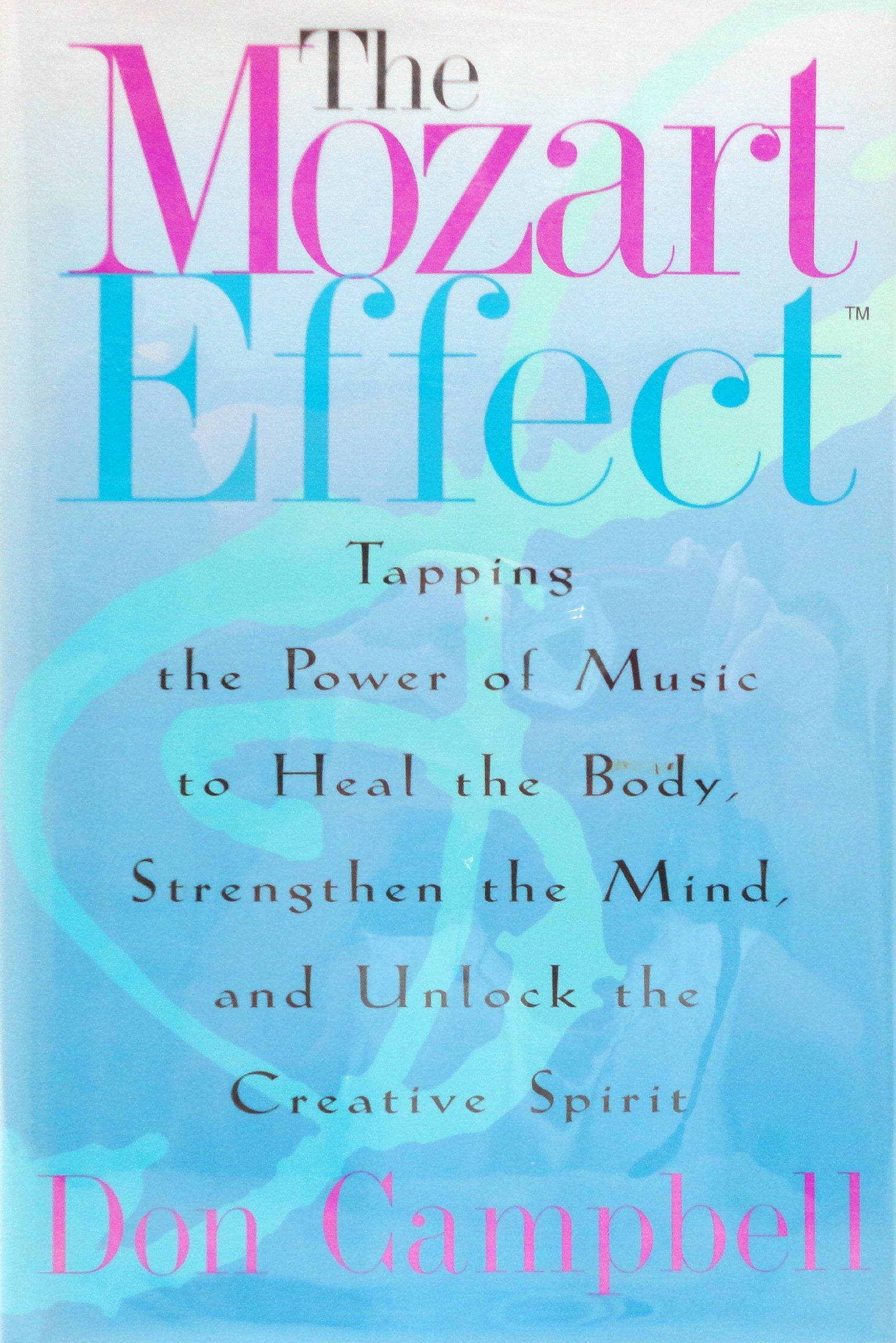 The Mozart Effect: Tapping the Power of Music to Heal the Body, Strengthen the Mind, and Unlock the Creative Spirit Philosophy