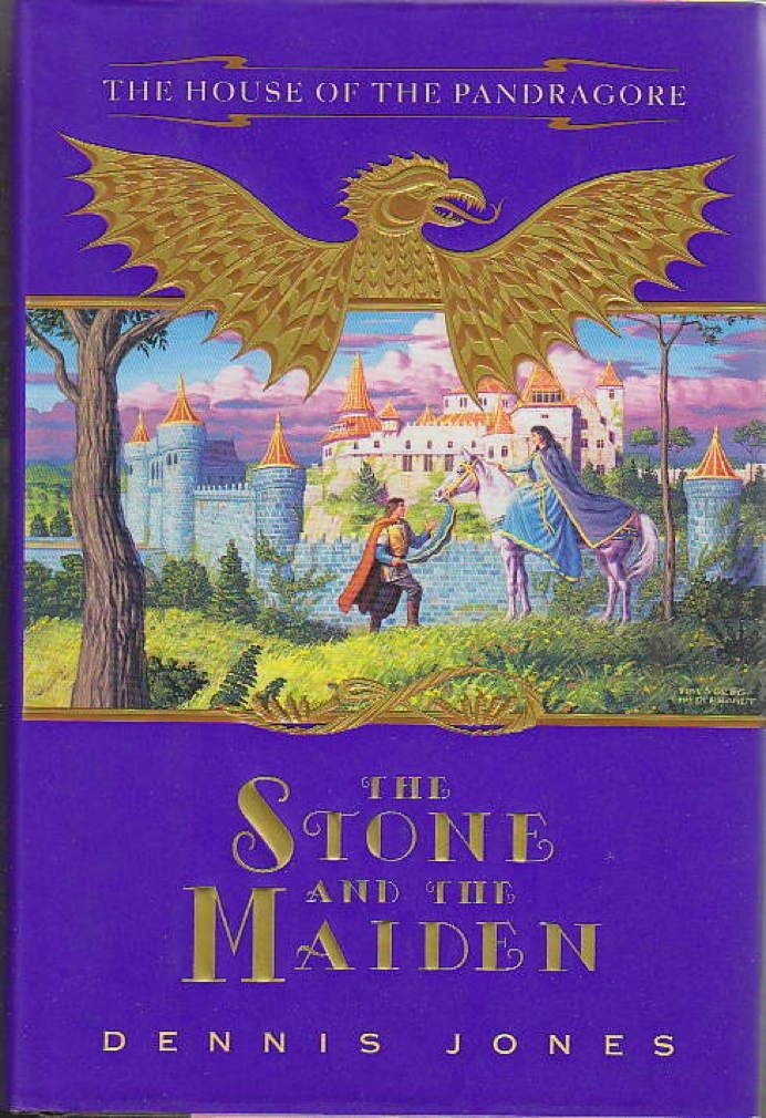 The Stone and the Maiden: The House of the Pandragore (House of the Pandragore/Dennis Jones, Bk 1) Historical Fiction