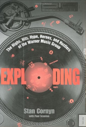 Exploding: The Highs, Hits, Hype, Heroes, and Hustlers of the Warner Music Group Social Sciences