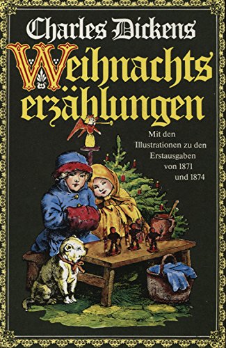 Weihnachtserzählungen - Mit den Illustrationen zu den Erstausgaben von 1871 und 1874 Books