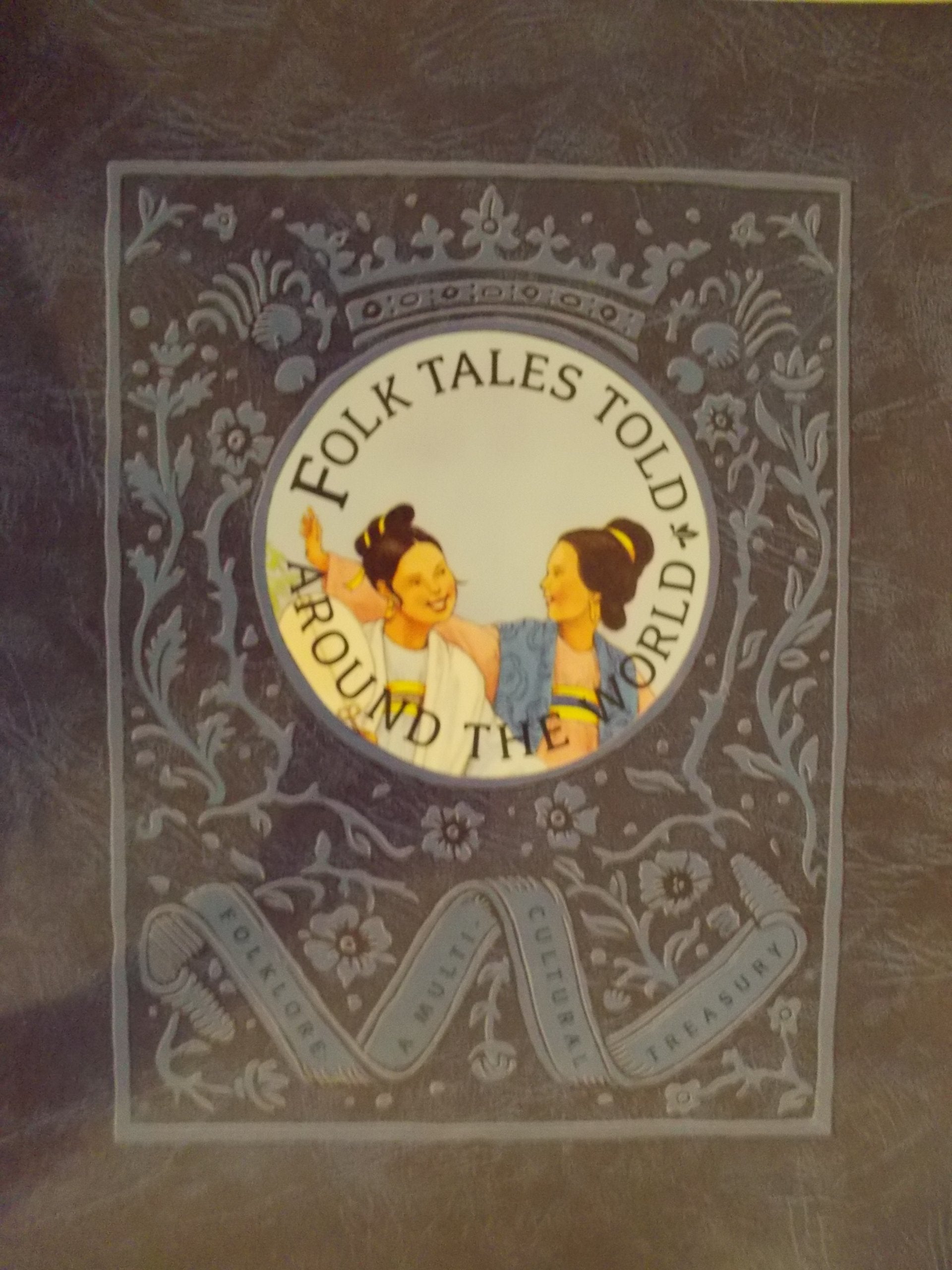 Folk Tales Told Around the World (Folklore, a Multi-Cultural Treasury) Social Sciences