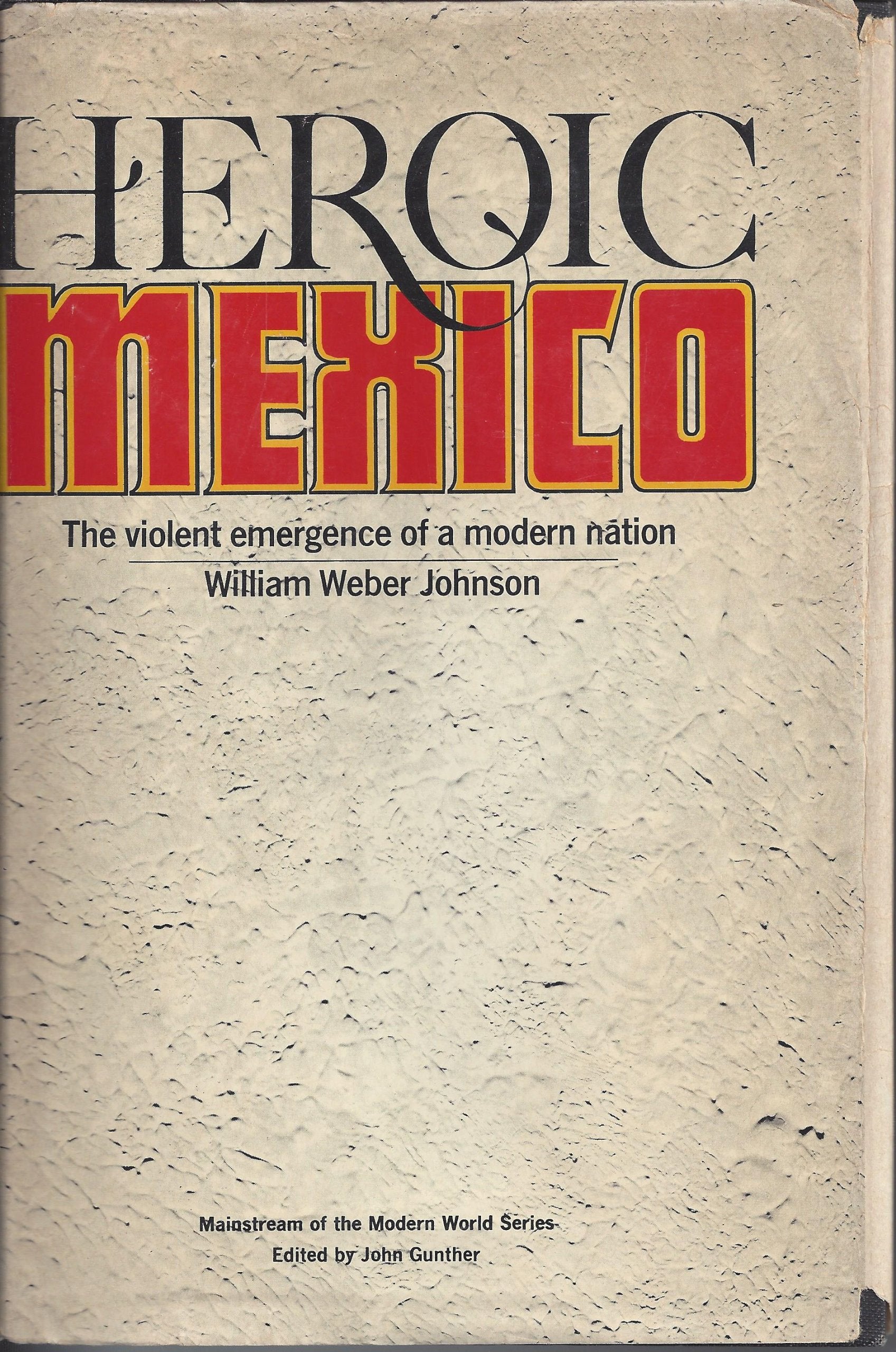 Heroic Mexico: The Violent Emergence of a Modern Nation Books