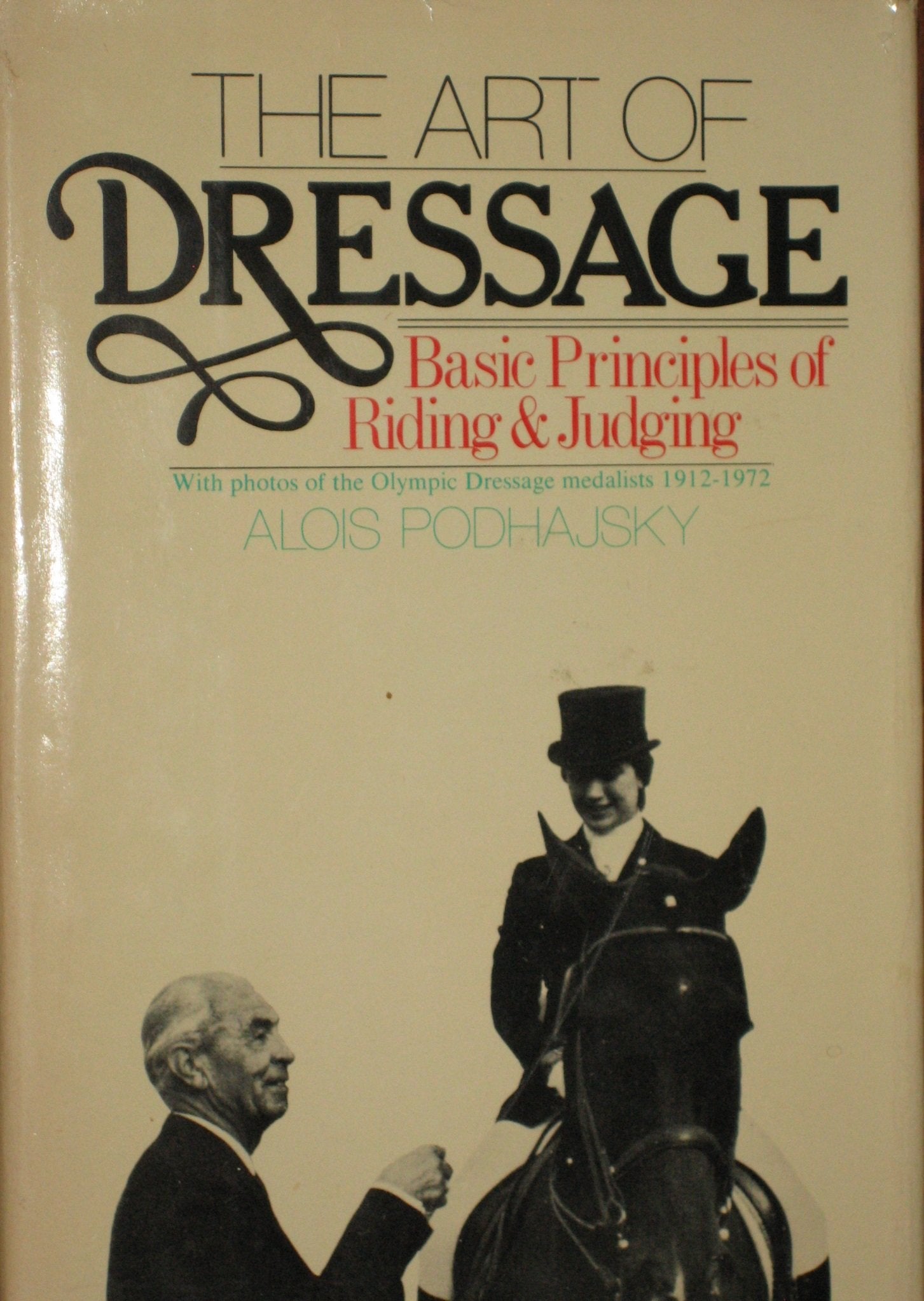 The Art of Dressage: Basic Principles of Riding and Judging Leisure & Fun