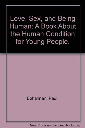 Love, Sex, and Being Human: A Book About the Human Condition for Young People. Books