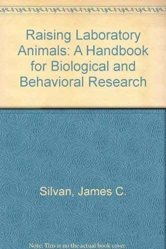 Raising Laboratory Animals: A Handbook for Biological and Behavioral Research Books