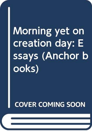 Morning yet on creation day: Essays (Anchor books) Books