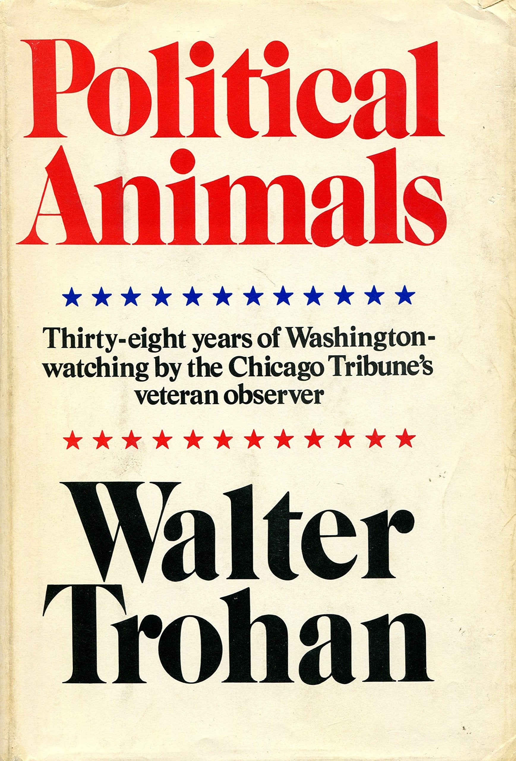 Political Animals: Memoirs of a Sentimental Cynic Books