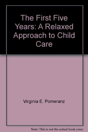 THE FIRST FIVE YEARS: A RELAXED APPROACH TO CHILD CARE. Lifestyle