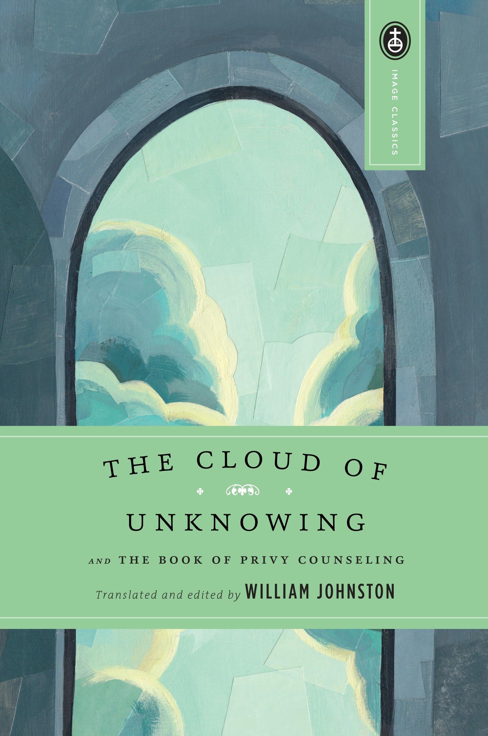 The Cloud of Unknowing: and The Book of Privy Counseling (Image Classics, Band 15) Contemporary literature