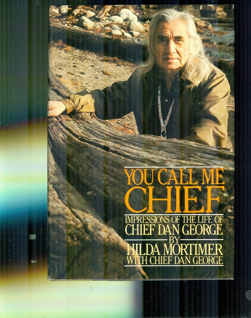 You call me chief: Impressions of the life of Chief Dan George Books