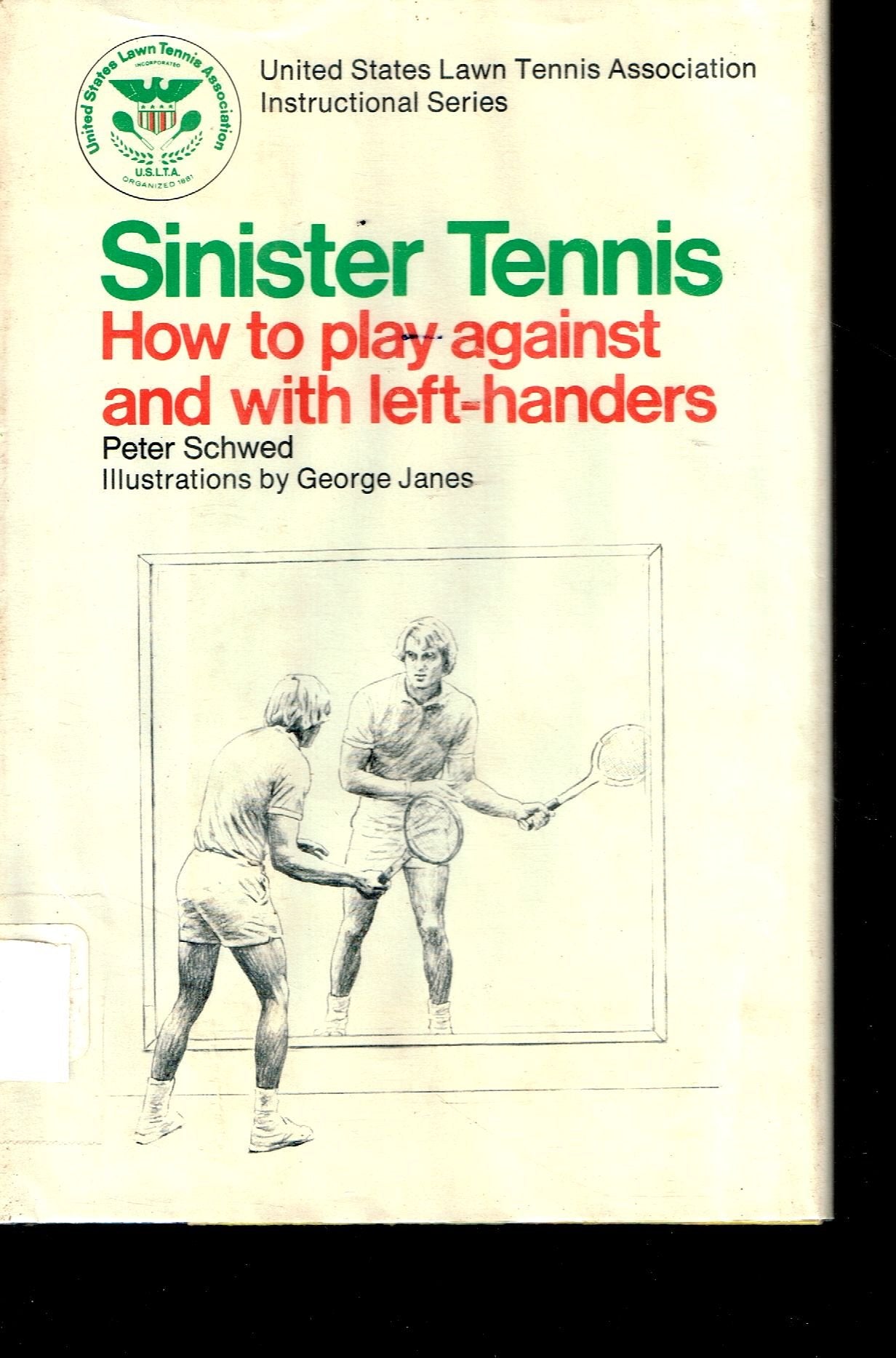 Sinister tennis: How to play against and with left-handers (Tennis instructional series) Books