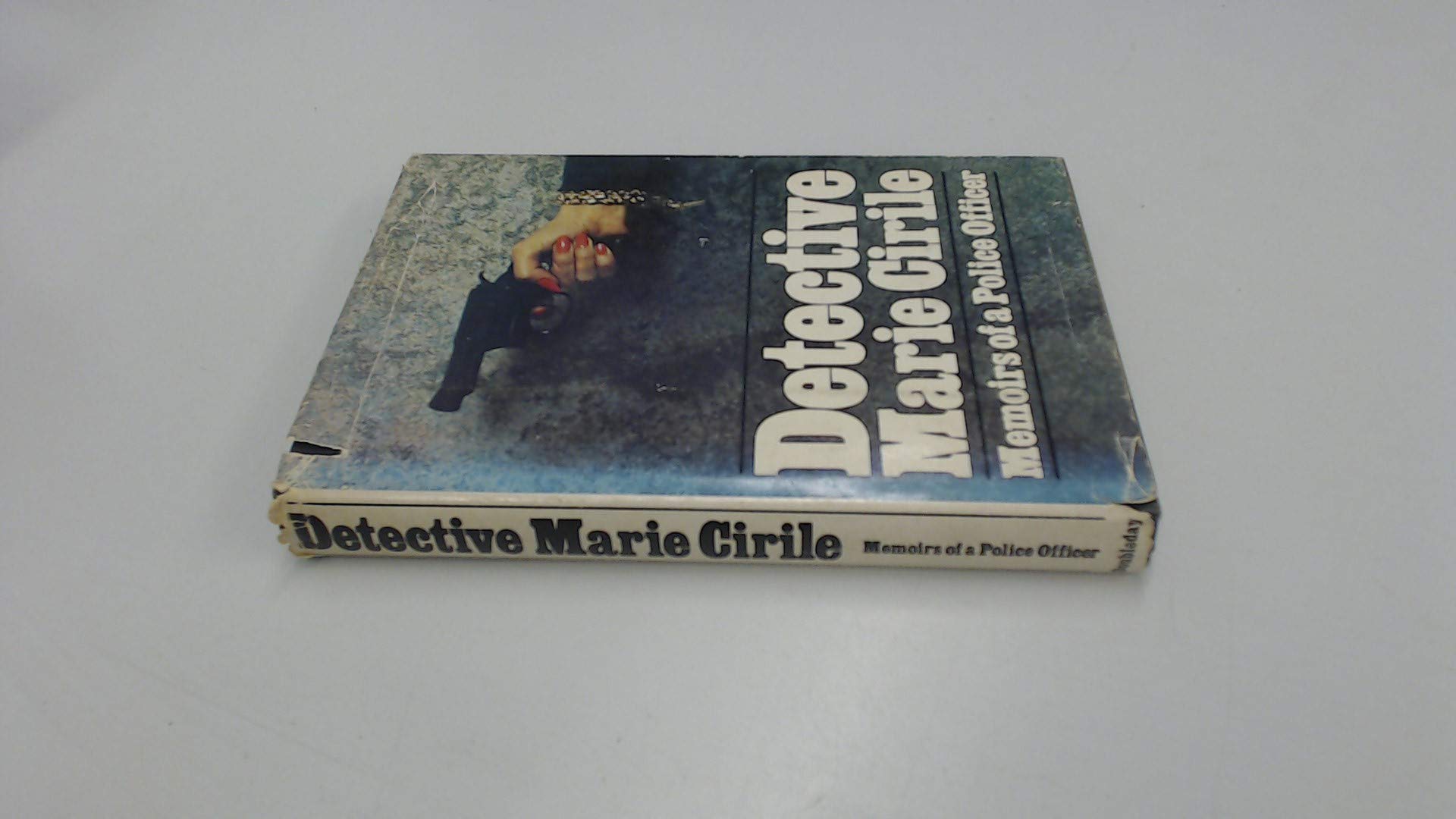 Detective Marie Cirile: Memoirs of a police officer book
