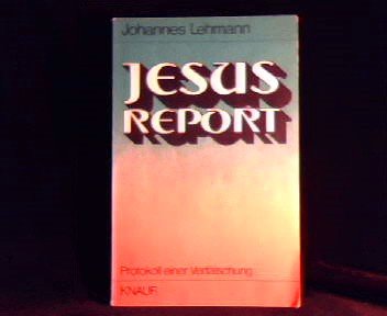 Jesus-Report: Protokoll einer Verfälschung (Knaur-Taschenbücher ; 301) Books