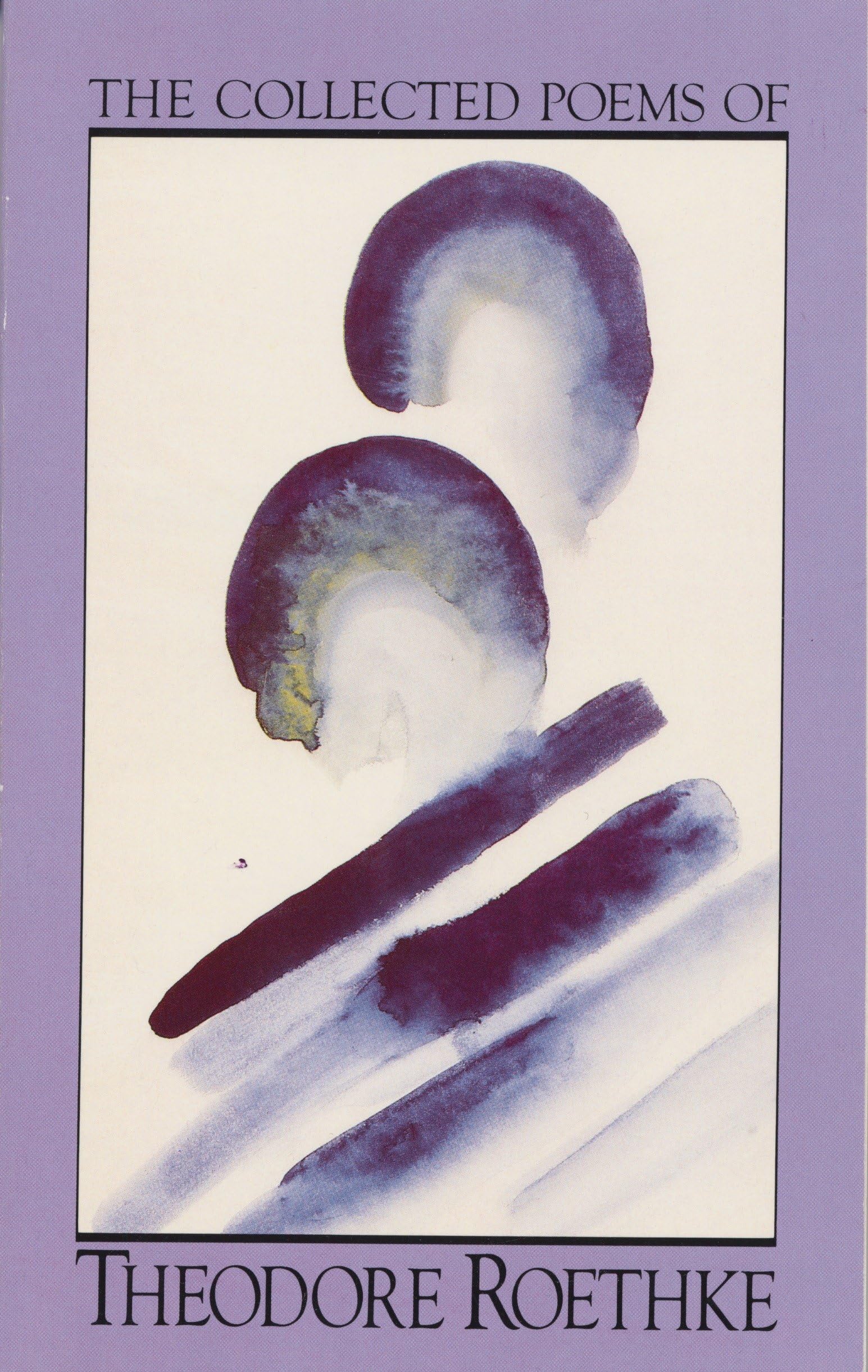 The Collected Poems of Theodore Roethke Social Sciences