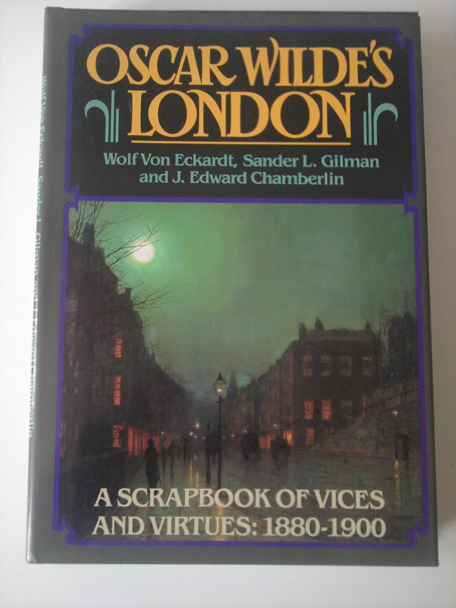 Oscar Wilde's London: A Scrapbook of Vices and Virtues, 1880-1900 Social Sciences