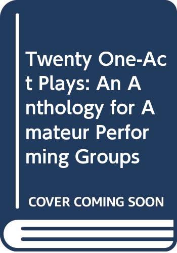 Twenty One-Act Plays: An Anthology for Amateur Performing Groups Drama
