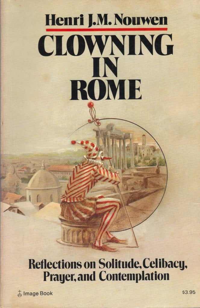 Clowning in Rome: Reflections on Solitude, Celibacy, Prayer, and Contemplation Religion & Esotericism