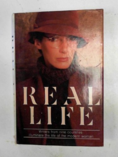 Real life: Writers from nine countries illuminate the life of the modern woman Books