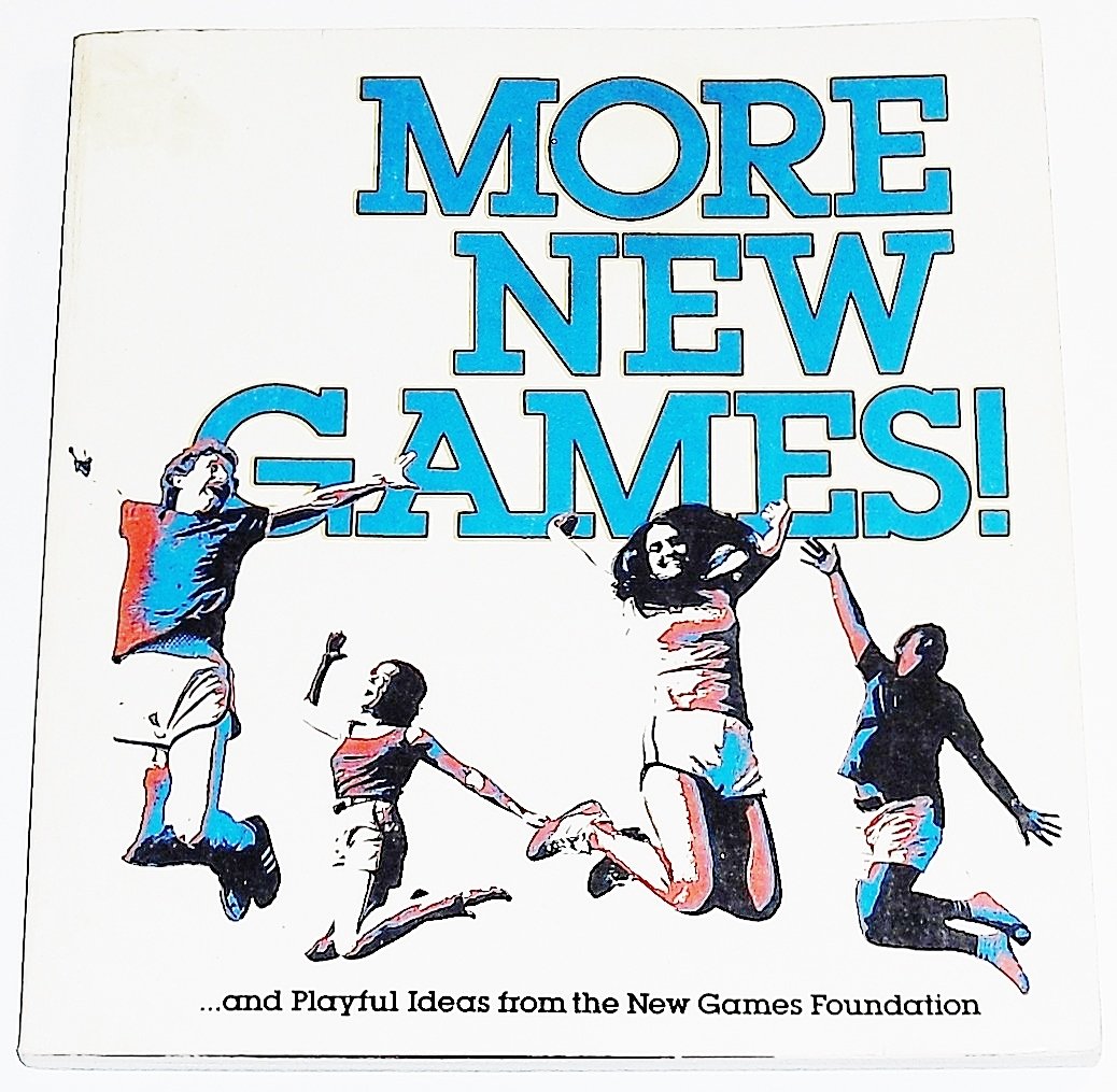 More New Games!: And Playful Ideas from the New Games Foundation Leisure & Fun
