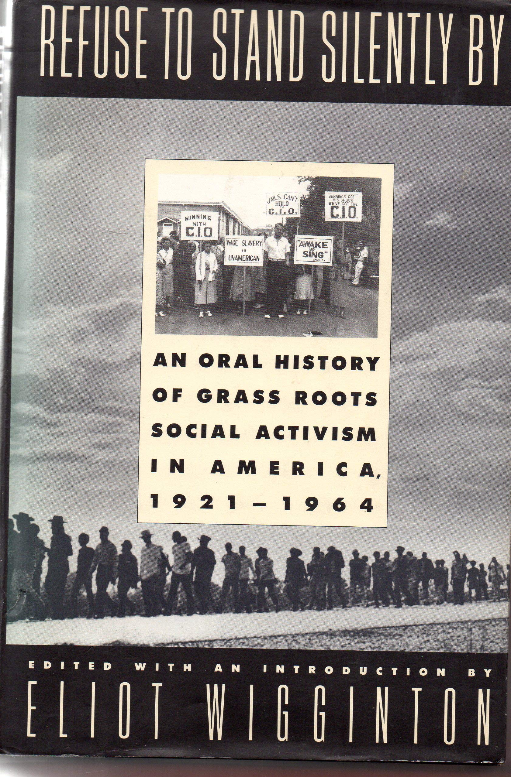 Refuse to Stand Silently by: An Oral History of Grass Roots Social Activism in America, 1921-64 Social Sciences